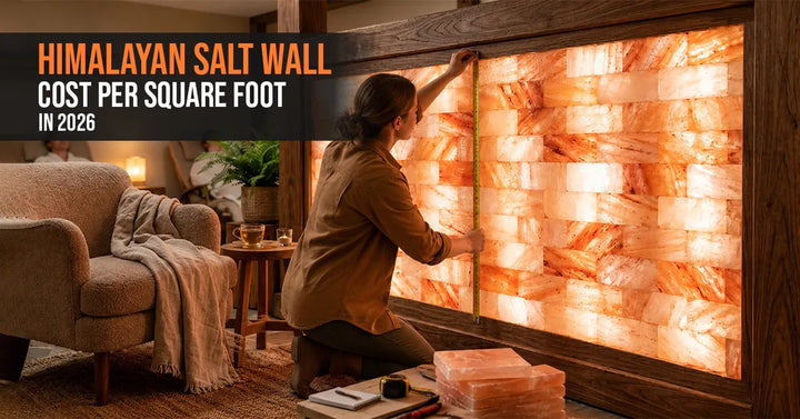 Himalayan Salt Wall Cost Per Square Foot in 2026