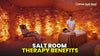 Salt Room Therapy Benefits
